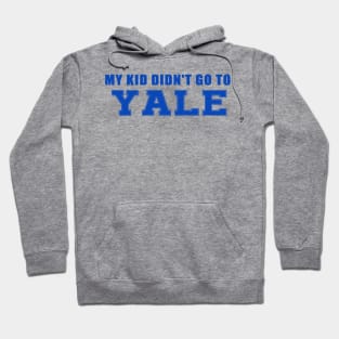 My Kids didn't go to Yale Hoodie